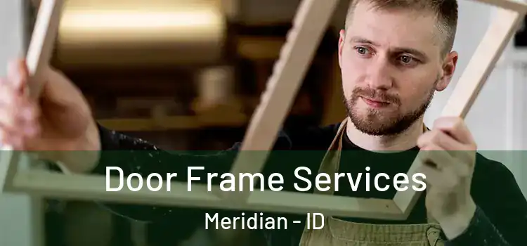 Door Frame Services Meridian - ID