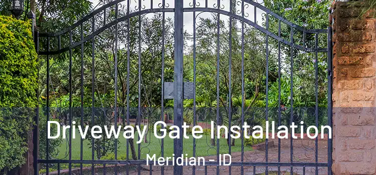  Driveway Gate Installation Meridian - ID