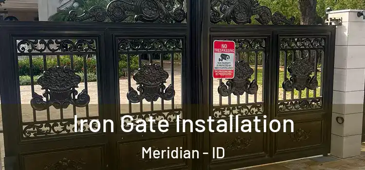  Iron Gate Installation Meridian - ID