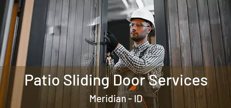  Patio Sliding Door Services Meridian - ID